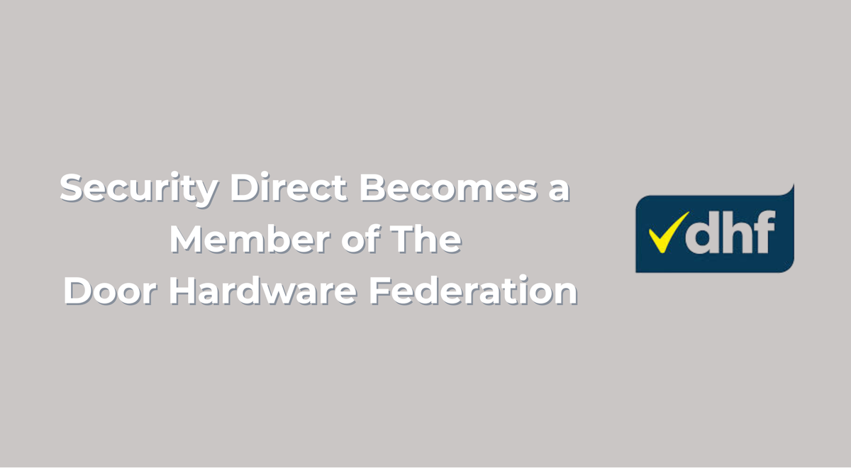 Announcement text: Security Direct becomes a member of the Door Hardware Federation with dhf logo.